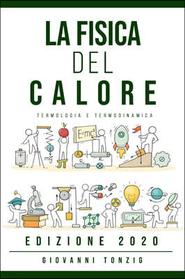 La Fisica del Calore Edizione 2020: Termologia e Termodinamica