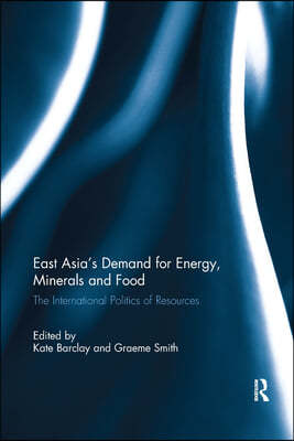 East Asia's Demand for Energy, Minerals and Food