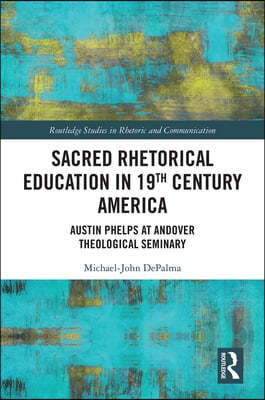 Sacred Rhetorical Education in 19th Century America