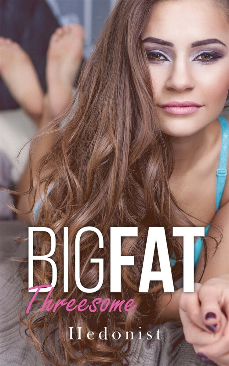 Big Fat Threesome: A Fat Fetish/Feederism Story - YES24