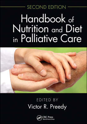 Handbook of Nutrition and Diet in Palliative Care, Second Edition