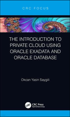 Introduction to Private Cloud using Oracle Exadata and Oracle Database