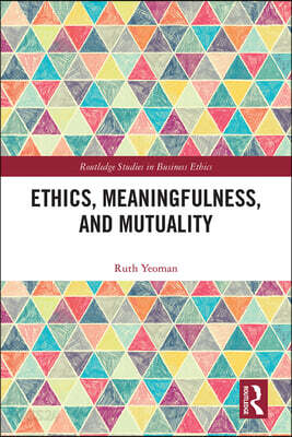 Ethics, Meaningfulness, and Mutuality