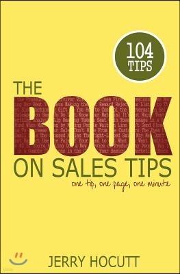 The Book on Sales Tips: one tip, one page, one minute