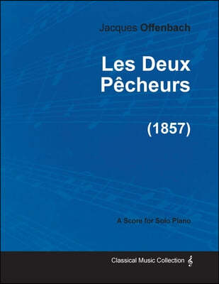 Les Deux Paacheurs - For Solo Piano (1857)