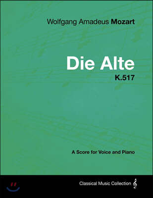 Wolfgang Amadeus Mozart - Die Alte - K.517 - A Score for Voice and Piano