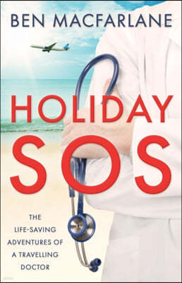 Holiday SOS: The life-saving adventures of a travelling doctor