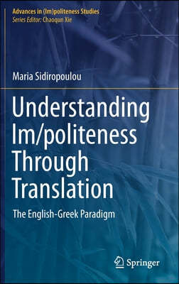 Understanding Im/Politeness Through Translation: The English-Greek Paradigm