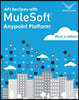 API Recipes with Mulesoft(R) Anypoint Platform: Mule 4 Edition