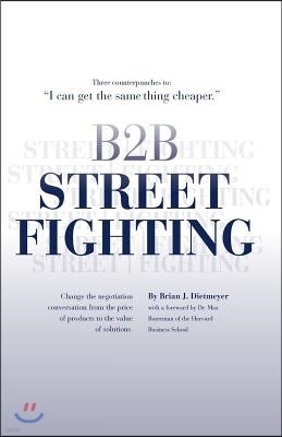 B2B Street Fighting: three counterpunches to change the negotiation conversation