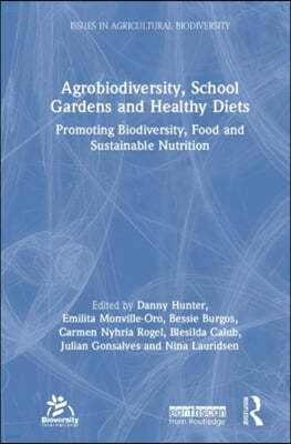 Agrobiodiversity, School Gardens and Healthy Diets