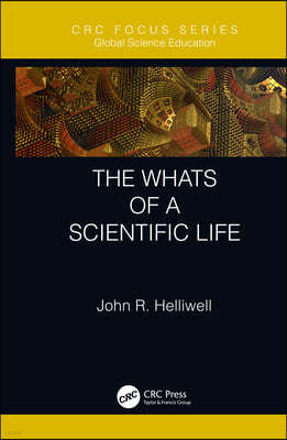 Whats of a Scientific Life