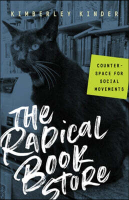 The Radical Bookstore: Counterspace for Social Movements