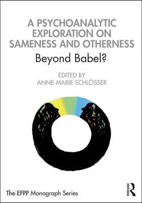 Psychoanalytic Exploration On Sameness and Otherness