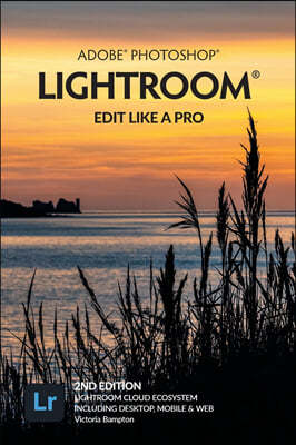 Adobe Photoshop Lightroom - Edit Like a Pro (2nd Edition)