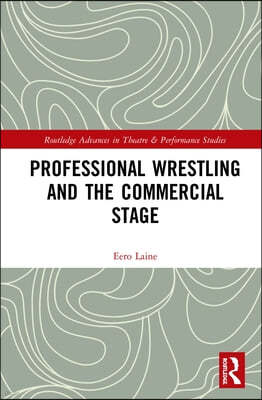 Professional Wrestling and the Commercial Stage