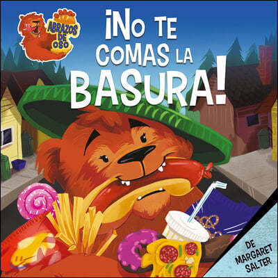 ¡No Te Comas La Basura! (Don't Eat the Trash!)