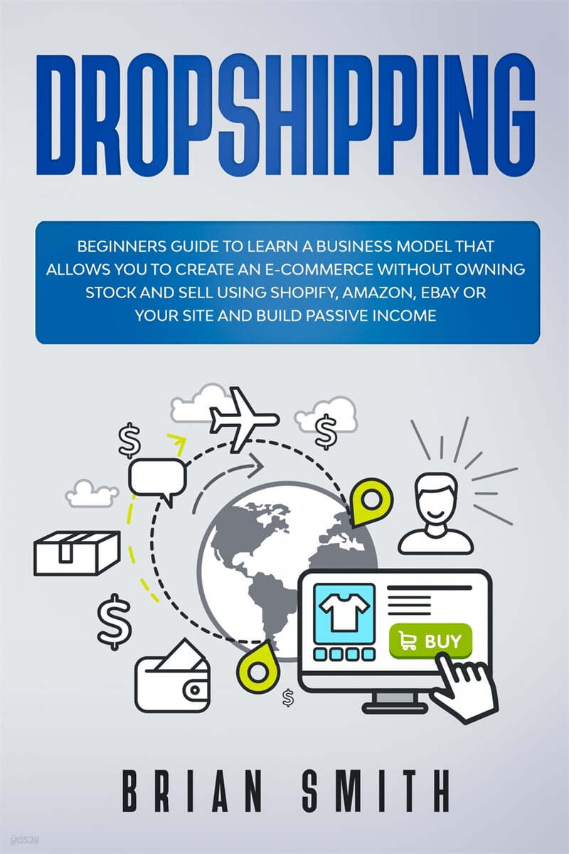 Dropshipping: Beginners guide to learn a business model that allows you to create an e-commerce without owning stock and sell using