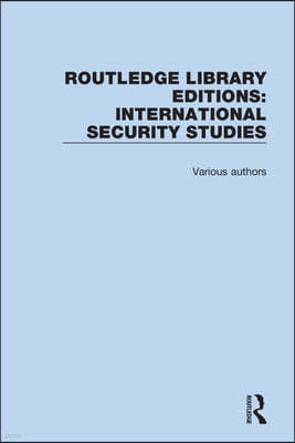 Routledge Library Editions: International Security Studies