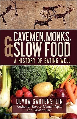 Cavemen, Monks, and Slow Food: A History of Eating Well