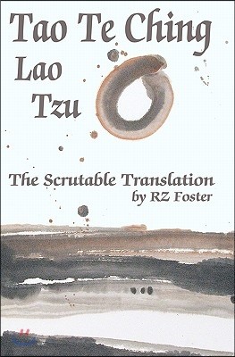 Tao Te Ching: The Scrutable Translation
