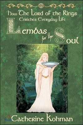 Lembas for the Soul: How the Lord of the Rings Enriches Everyday Life