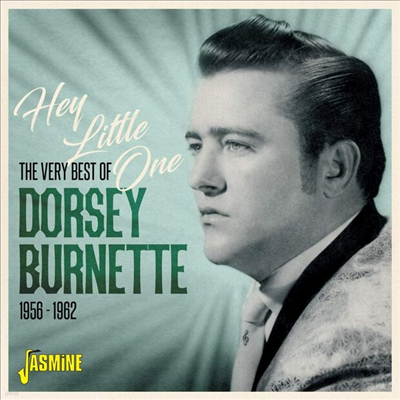 Dorsey Burnette - Hey Little One - The Very Best Of Dorsey Burnette 1956-1962 (CD)