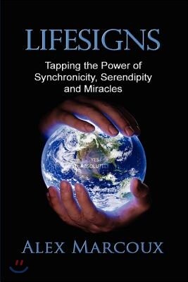 Lifesigns: Tapping the Power of Synchronicity, Serendipity and Miracles