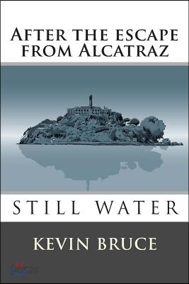 Still Water: After the Escape from Alcatraz