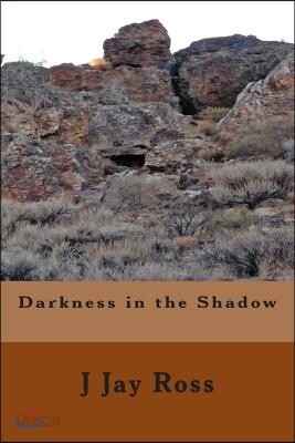 Darkness in the Shadow