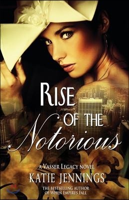 Rise of the Notorious: A Vasser Legacy Novel