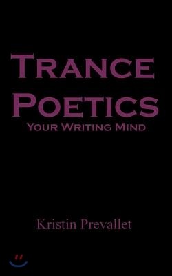 Trance Poetics: Your Writing Mind