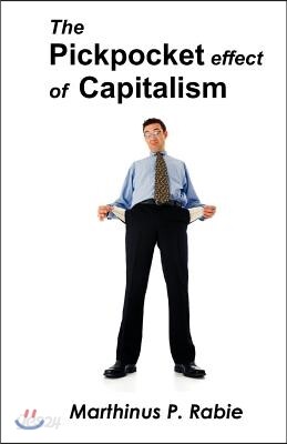 The Pickpocket Effect of Capitalism