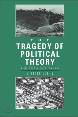 Tragedy of Political Theory: The Road Not Taken