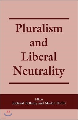 Pluralism and Liberal Neutrality