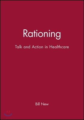 Rationing: Talk and Action in Healthcare