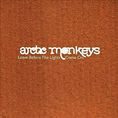 Arctic Monkeys — Leave Before The Lights (7" Single) 앨범 커버