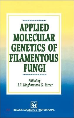 Applied Molecular Genetics of Filamentous Fungi