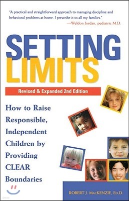 Setting Limits, Revised & Expanded 2nd Edition: How to Raise Responsible, Independent Children by Providing CLEAR Boundaries