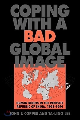 Coping with a Bad Global Image: Human Rights in the People's Republic of China, 1993-1994