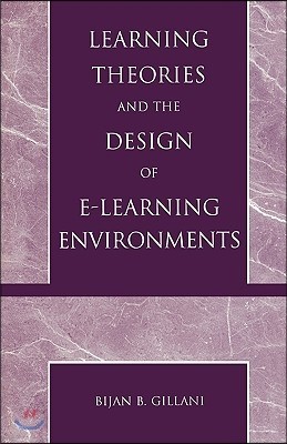 Learning Theories and the Design of E-Learning Environments