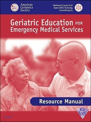 Gems Geriatric Education EMS Resource Manual