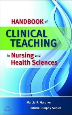 Handbook of Clinical Teaching in Nursing and Health Sciences