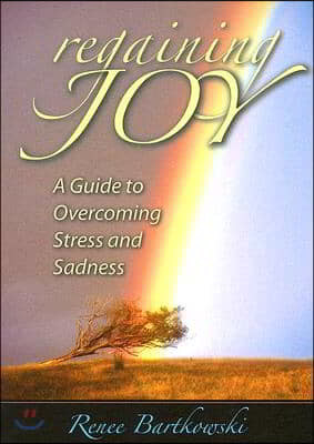 Regaining Joy: A Guide to Overcoming Stress and Sadness