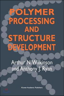 Polymer Processing and Structure Development