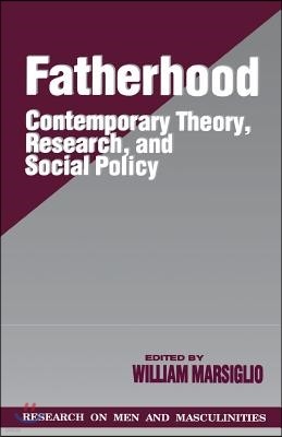 Fatherhood: Contemporary Theory, Research, and Social Policy