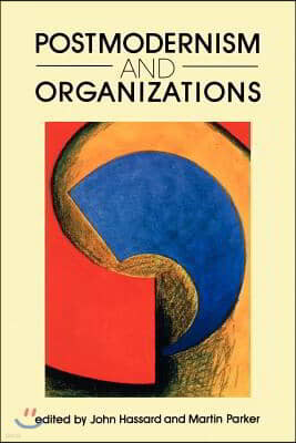 Postmodernism and Organizations