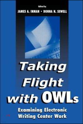 Taking Flight With OWLs: Examining Electronic Writing Center Work