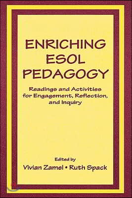 Enriching Esol Pedagogy: Readings and Activities for Engagement, Reflection, and Inquiry