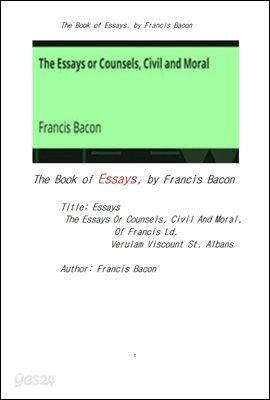 프랜시스 베이컨의 에세이집. The Book of Essays,The Essays Or Counsels, Civil And Moral, Of Francis Ld. 